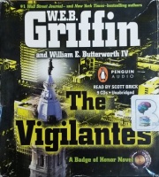 The Vigilantes - A Badge of Honor Novel written by W.E.B. Griffin and William E. Butterworth IV performed by Scott Brick on CD (Unabridged)